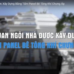 Ngôi Nhà Được Xây Dựng Bằng Tấm Panel Bê Tông Khí Chưng Áp Tại Hà Nội
