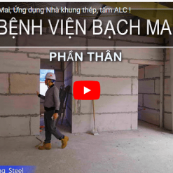 Bệnh viện Bạch Mai sử dụng tường bê tông khí chưng áp kết hợp khung thép